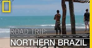 Northern Brazil: Dunes, Markets, and Miles of Beaches | National Geographic