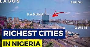 The Richest Cities In Nigeria. Where Are All The Billions In Nigeria?