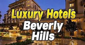 Top 5 Luxury Hotels Beverly Hills