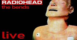 Radiohead - The Bends (FULL ALBUM) [Live]