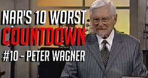 10 Worst NAR Leaders - #10 Peter Wagner
