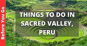 Sacred Valley Peru Travel Guide: 7 BEST Things to Do in the Sacred Valley