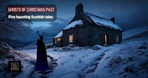Ghosts of Christmas Past: Five haunting Scottish tales
