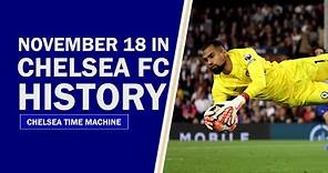 18 November in Chelsea FC History | Robert Sánchez Birthday | Goal Of The Day | Statistics