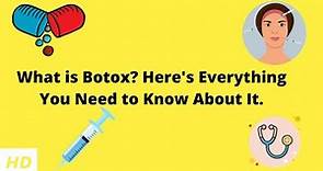 What is Botox? Here's Everything You Need to Know About It.