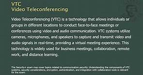 VTC - Video Teleconferencing