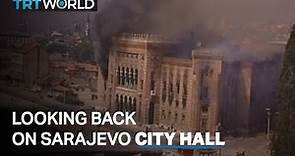 Remembering Sarajevo's City Hall