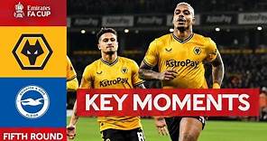 Wolves v Brighton and Hove Albion | Key Moments | Fifth Round | Emirates FA Cup 2023-24