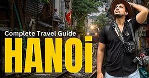 Hanoi Complete travel guide | Vietnam Tourist Places | Hanoi Vietnam | Hanoi Travel Guide | Hanoi