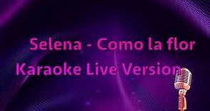 Selena - Como la flor Karaoke Live (s) version
