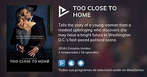 ¿Dónde ver Too Close to Home TV series streaming online?