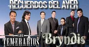 Bryndis Y Temerarios Sus Más Hermosas Canciones - 40 Recuerdos Del Ayer