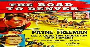 The Road to Denver - 1955 - John Payne , Mona Freeman - Director Joseph Kane - FULL WESTERN MOVIE