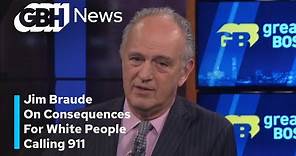 Jim Braude On Consequences For White People Calling 911 | Greater Boston