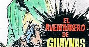 EL AVENTURERO DE GUAYNAS (Joaquín Luis Romero Marchent)- 1966