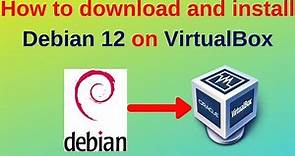 How to download and install Debian 12 on VirtualBox