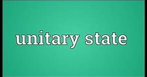 Unitary state Meaning