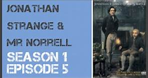 Jonathan Strange & Mr Norrell season 1 episode 5 s1e5