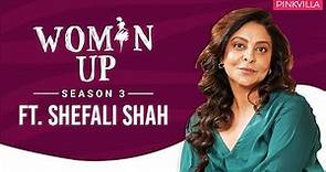 Woman Up S3 Ep 1: Shefali Shah on turning down blockbuster films, on screen chemistry & sexism