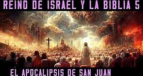 Historia de ISRAEL Y LA BIBLIA 5: El APOCALIPSIS de San Juan ...
