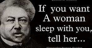 Wise quotes and sayings by Alexandre Dumas about life, love and people