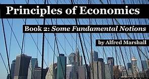 PRINCIPLES OF ECONOMICS by Alfred Marshall - Book 2: Some Fundamental Notions - FULL AudioBook