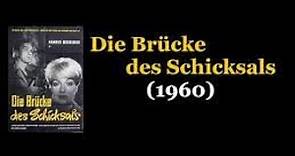 Die Brücke des Schicksals 1960 In German No Subtitles