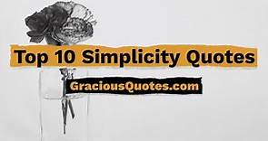 Top 10 Simplicity Quotes - Gracious Quotes