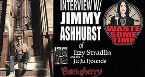 JIMMY ASHHURST of IZZY STRADLIN & The JU JU HOUNDS, BUCKCHERRY, BROKEN HOMES