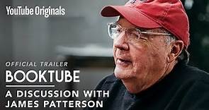 Why James Patterson used to hate books, and what changed his mind | BookTube Official Trailer