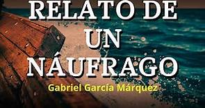 RELATO DE UN NAUFRAGO - Gabriel García Márquez AUDIOLIBRO