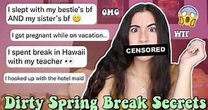 Revealing Your DIRTY SECRETS During Spring Break (uh oh..) | Just Sharon
