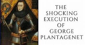 The SHOCKING Execution Of george Plantagenet