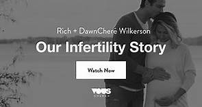 Rich & DawnCheré Wilkerson — Our Infertility Story