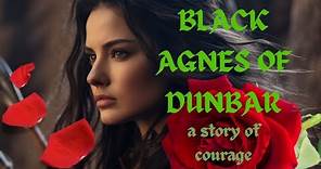 Black Agnes of Dunbar l Scottish Heroine in the War for Independence