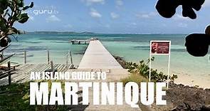 Martinique Island Guide
