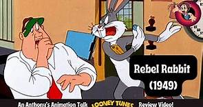 Rebel Rabbit (1949) - An Anthony's Animation Talk Looney Tunes Review