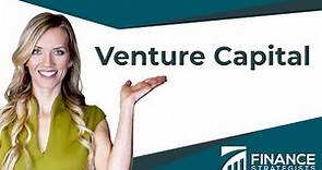 Venture Capital Definition (Easy!) | Finance Strategists | Your Online Finance Dictionary