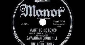 1947 HITS ARCHIVE: I Want To Be Loved - Savannah Churchill (her original version)