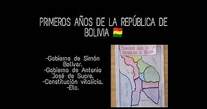 PRIMEROS AÑOS DE LA REPÚBLICA DE BOLIVIA