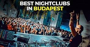 Top 10 best nightclubs in Budapest | Best nightclubs in Budapest