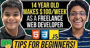 This 14 Year Old Makes $100/Week as a Freelance Web Developer | Freelancing Tips for Beginners
