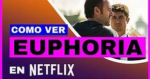 EUPHORIA EN NETFLIX 🔥 👬: ¿Cómo ver Euphoria en Netflix en español? [STREAMING FULL HD ✅]