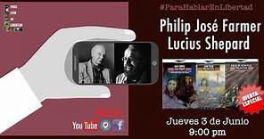 Philip José Farmer y Lucius Shepard #ParaHablarEnLibertad