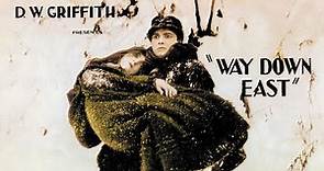 Way Down East | Full Movie | D. W. Griffith