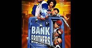Bank Brothers Official Movie Trailer