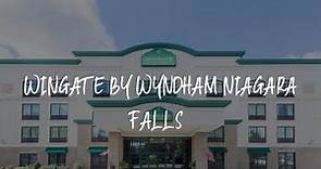 Wingate by Wyndham Niagara Falls Review - Niagara Falls , United States of America