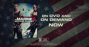 "The Marine 4: Moving Target" available now on Digital HD, DVD, Blu-ray and On-Demand.