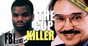 Cop Killer | FULL EPISODE | The FBI Files