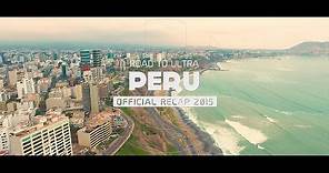 Road To ULTRA PERU 2015 (Official 4K Recap)